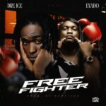 Dre Ice – Free Fighter Ft. Evado