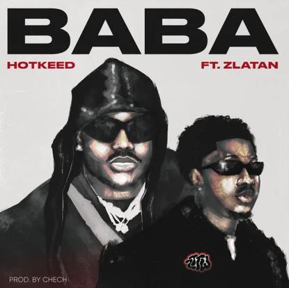 Hotkeed - Baba Ft. Zlatan