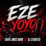 David Jones David – Eze YoYo (Remix) Ft. DJ Starkeed