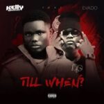 KellyEazi - Till When Ft. Evado