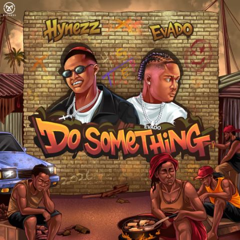 Hynezz - Do Something Ft. Evado