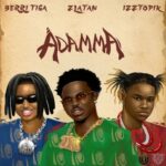 Berri Tiga - Adamma Ft. Zlatan & Izztopik