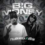 Feladehusla - Big Money Ft. Otega