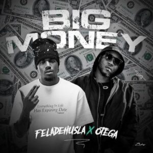 Feladehusla - Big Money Ft. Otega
