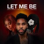 CapJason Derulo - Let Me Be Ft. The Second Voice & Qing Maditure